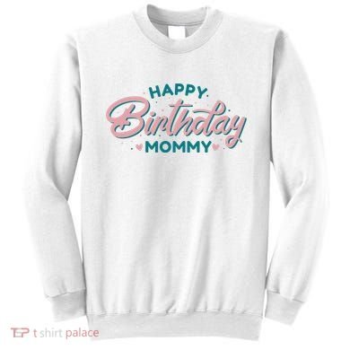 Happy Birthday Mommy Cute Gift Sweatshirt