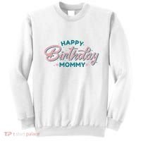 Happy Birthday Mommy Cute Gift Sweatshirt thumb 0