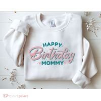 Happy Birthday Mommy Cute Gift Sweatshirt thumb 2