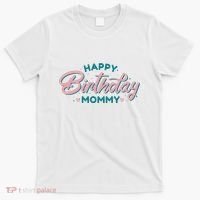 Happy Birthday Mommy Cute Gift T-Shirt thumb 0