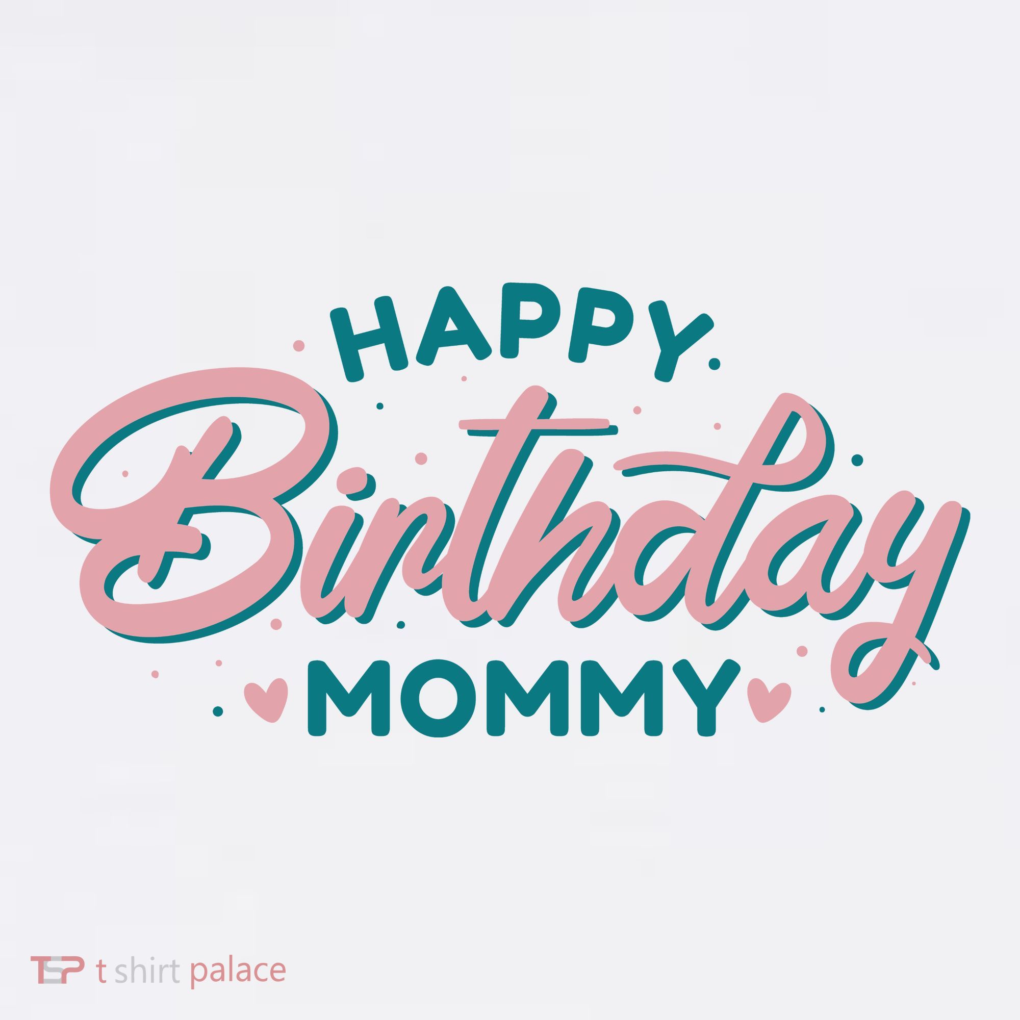Happy Birthday Mommy Cute Gift T-Shirt