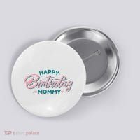 Happy Birthday Mommy Cute Gift Button thumb 0