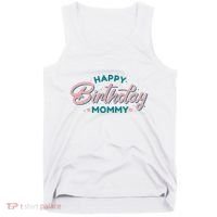 Happy Birthday Mommy Cute Gift Tank Top thumb 0