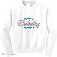 Happy Birthday Mommy Cute Gift Kids Sweatshirt thumb 0
