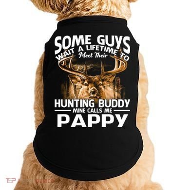 Hunting Buddy Mine Calls Me Pappy Fathers Day Deer Hunter Cool Gift Doggie Tank