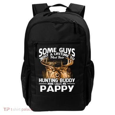Hunting Buddy Mine Calls Me Pappy Fathers Day Deer Hunter Cool Gift Backpack