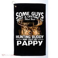 Hunting Buddy Mine Calls Me Pappy Fathers Day Deer Hunter Cool Gift Golf Towel thumb 0