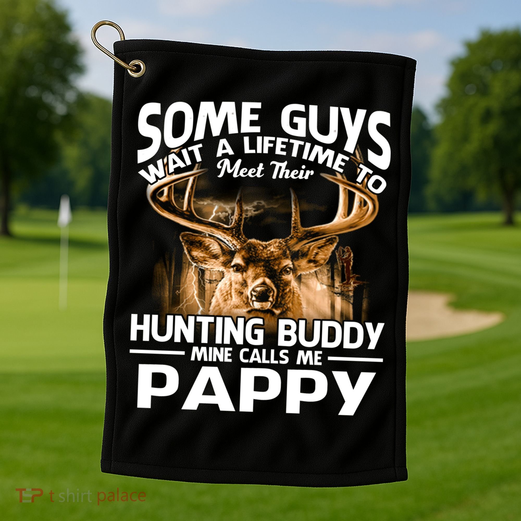 Hunting Buddy Mine Calls Me Pappy Fathers Day Deer Hunter Cool Gift Golf Towel