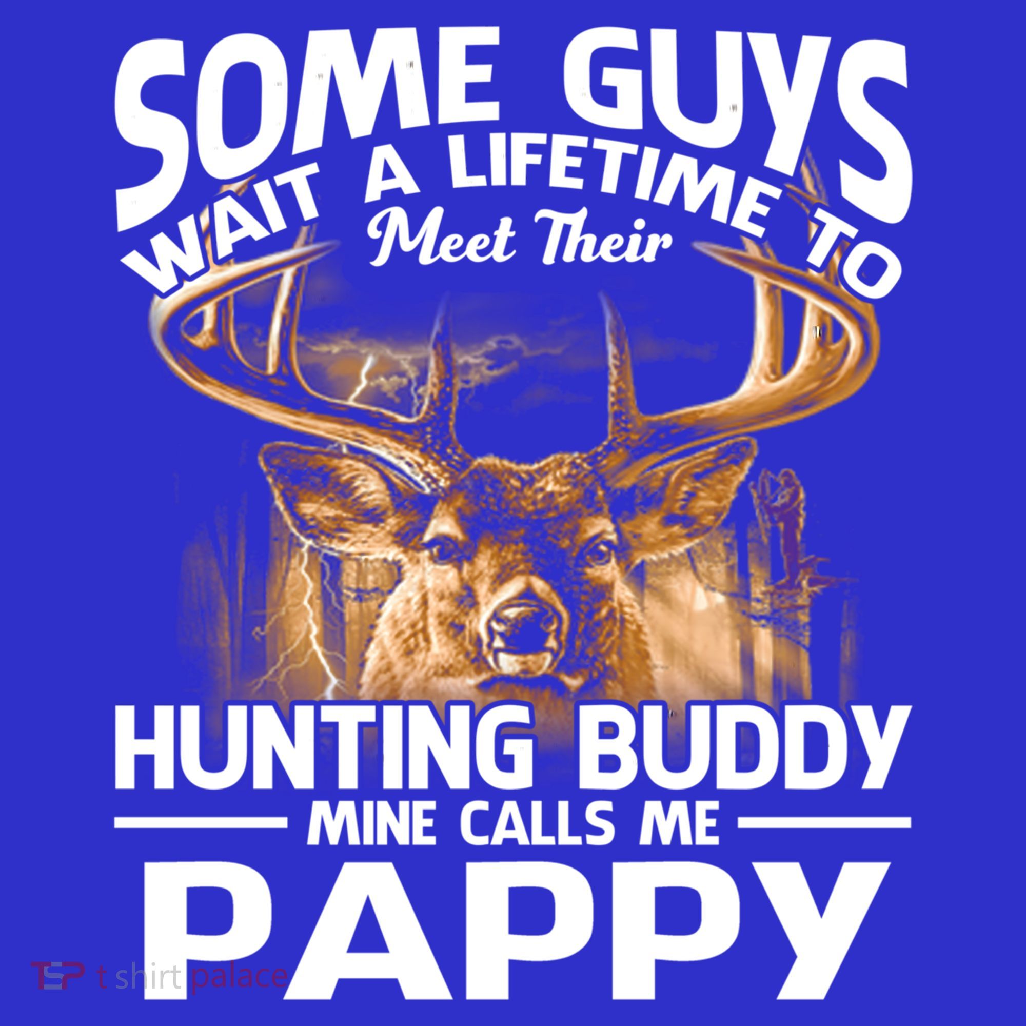 Hunting Buddy Mine Calls Me Pappy Fathers Day Deer Hunter Cool Gift T-Shirt