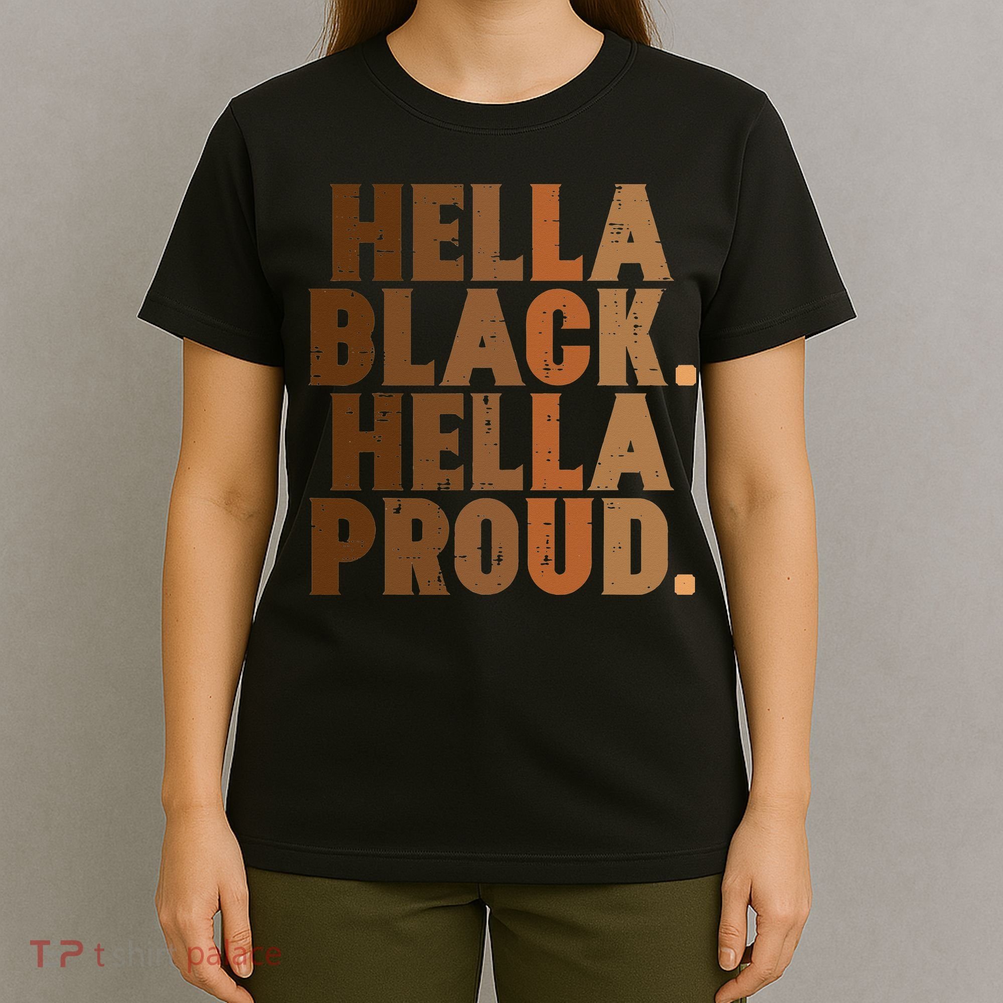 Hella Black Proud History Month African Pride T-Shirt