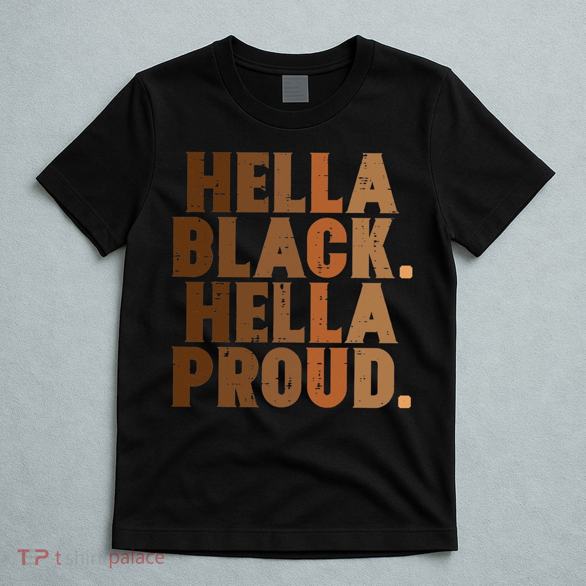 Hella Black Proud History Month African Pride T-Shirt