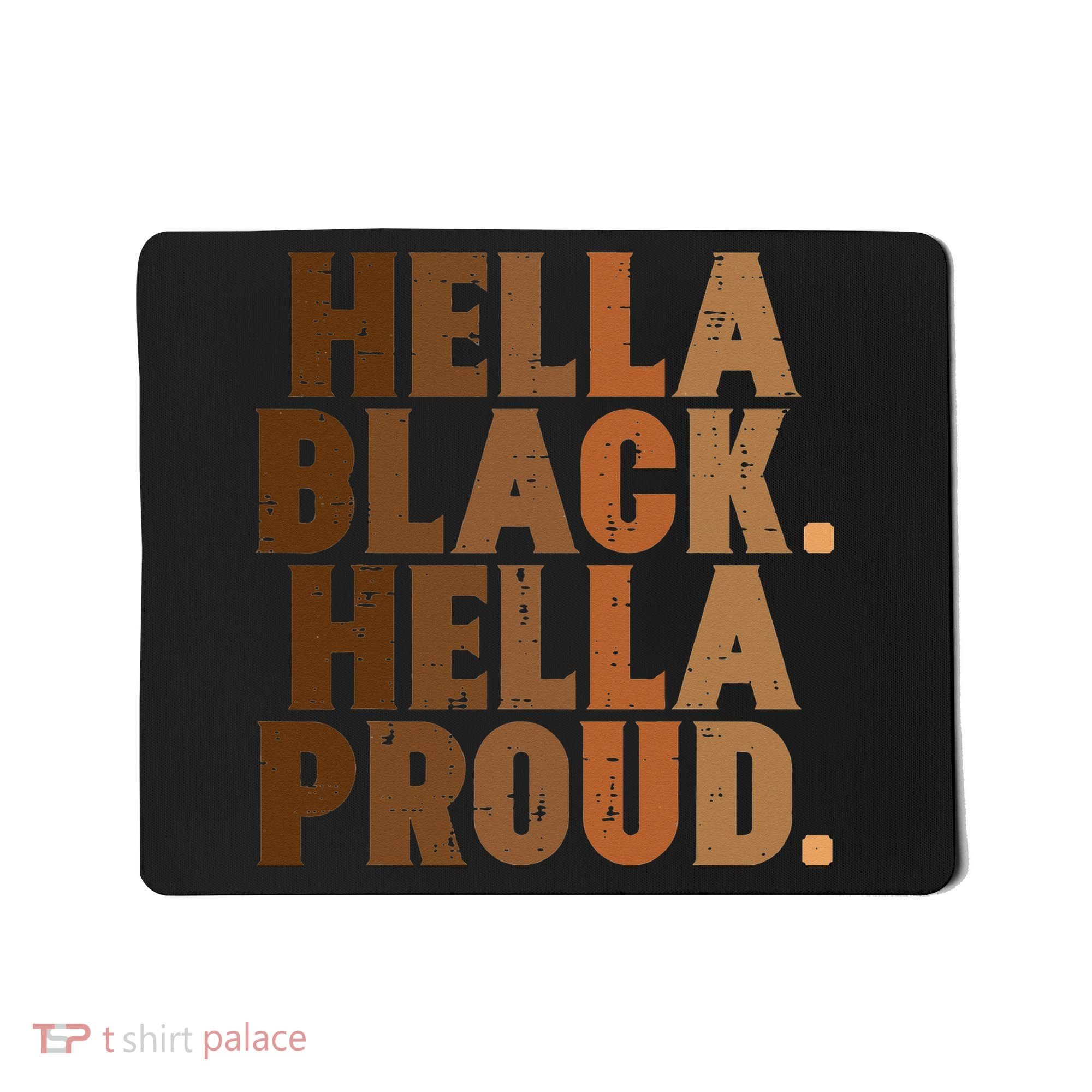 Hella Black Proud History Month African Pride Mousepad