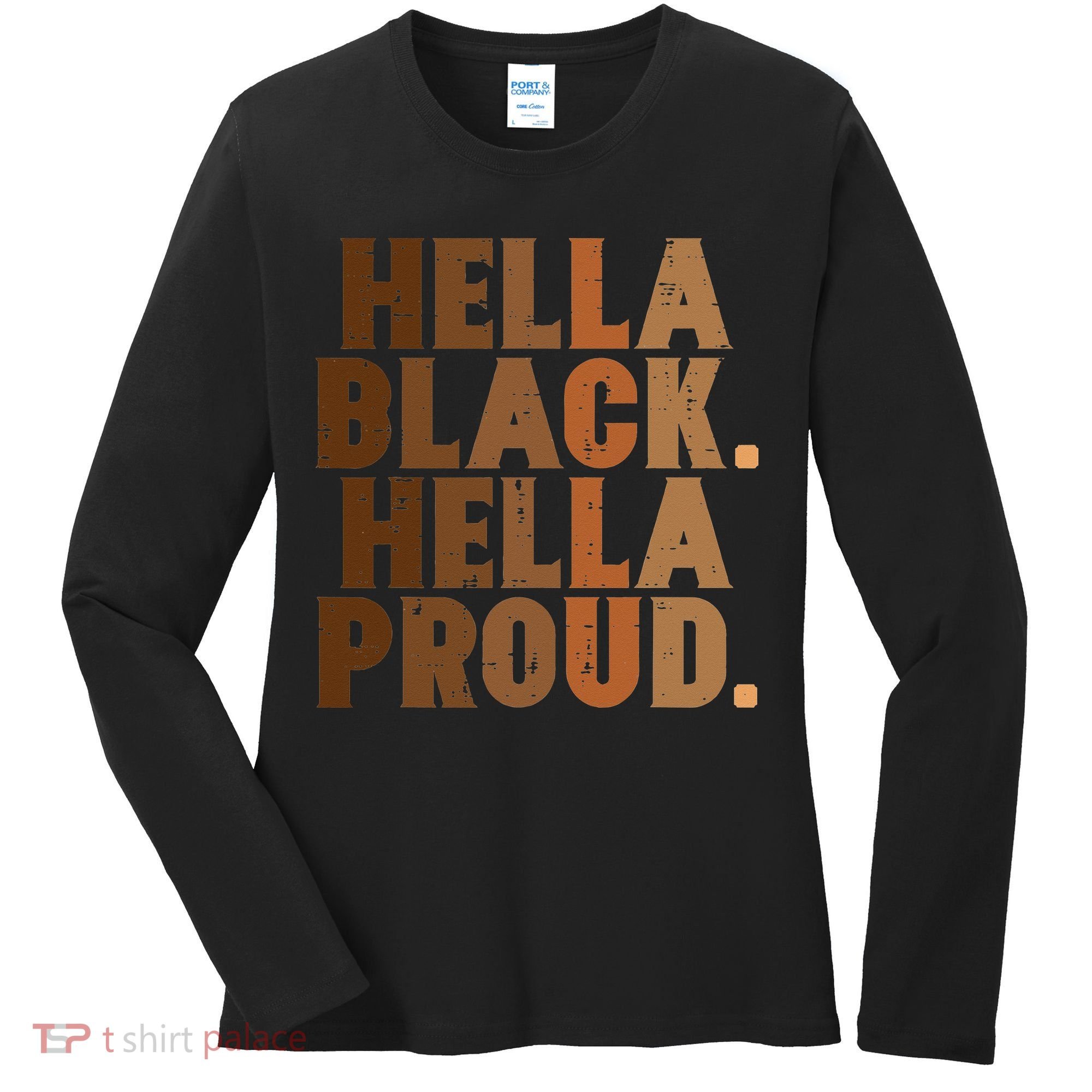 Hella Black Proud History Month African Pride Women's Long Sleeve Shirt