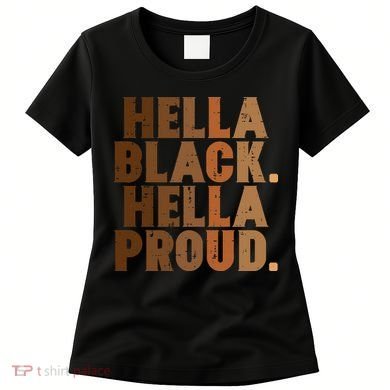 Hella Black Proud History Month African Pride Women's T-Shirt