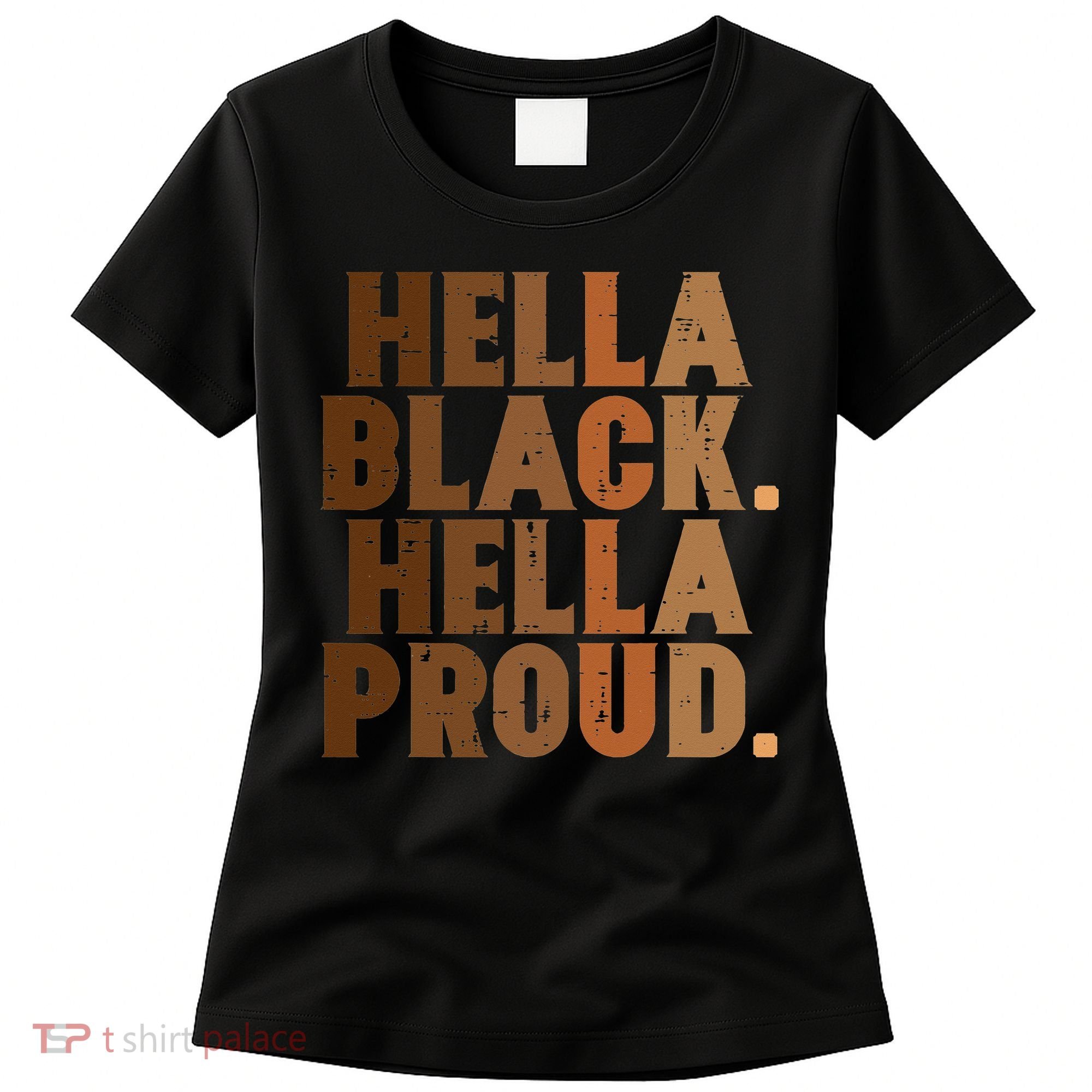 Hella Black Proud History Month African Pride Women's T-Shirt