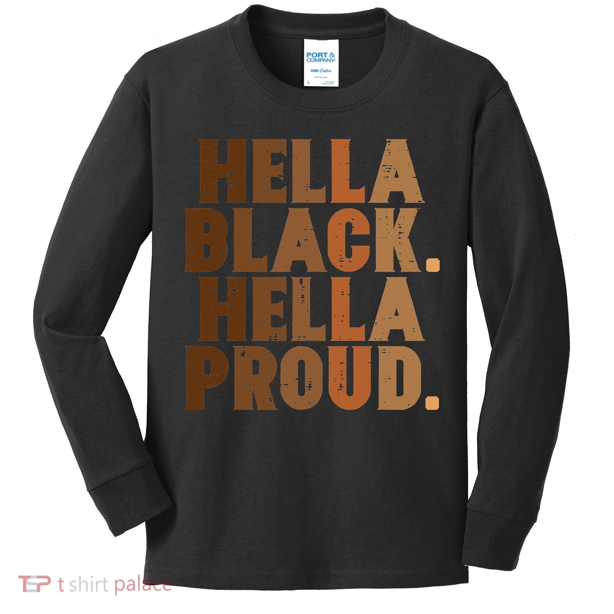 Hella Black Proud History Month African Pride Kids Long Sleeve Shirt