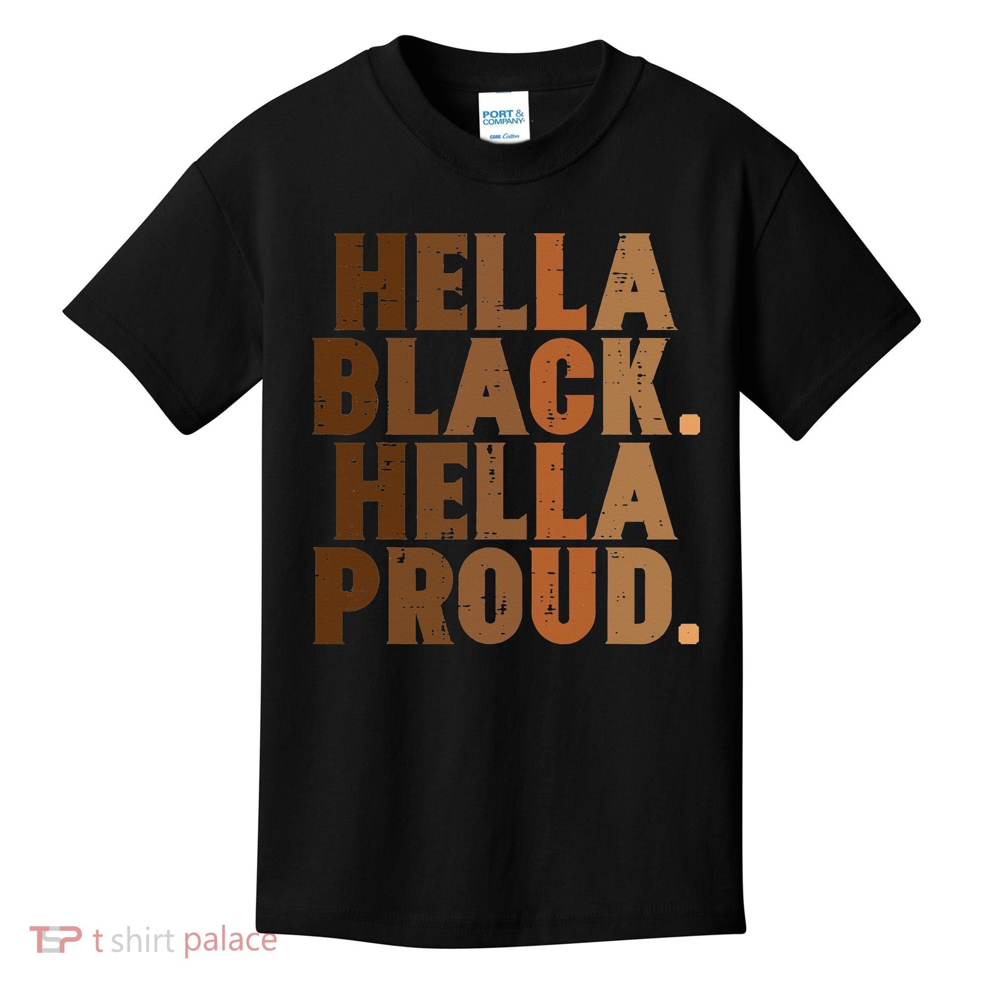 Hella Black Proud History Month African Pride Kids T-Shirt
