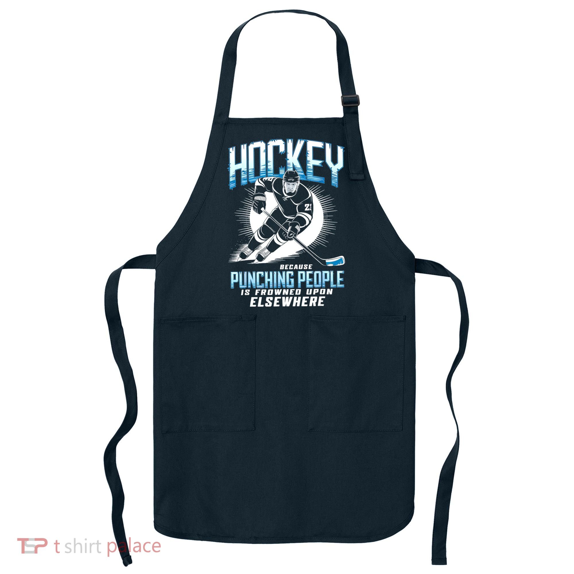 Hockey Because Punching People Ice Hockey Elsewhere Gift Apron