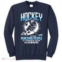 Hockey Because Punching People Ice Hockey Elsewhere Gift Sweatshirt thumb 0