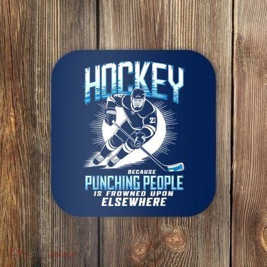 Hockey Because Punching People Ice Hockey Elsewhere Gift Coaster