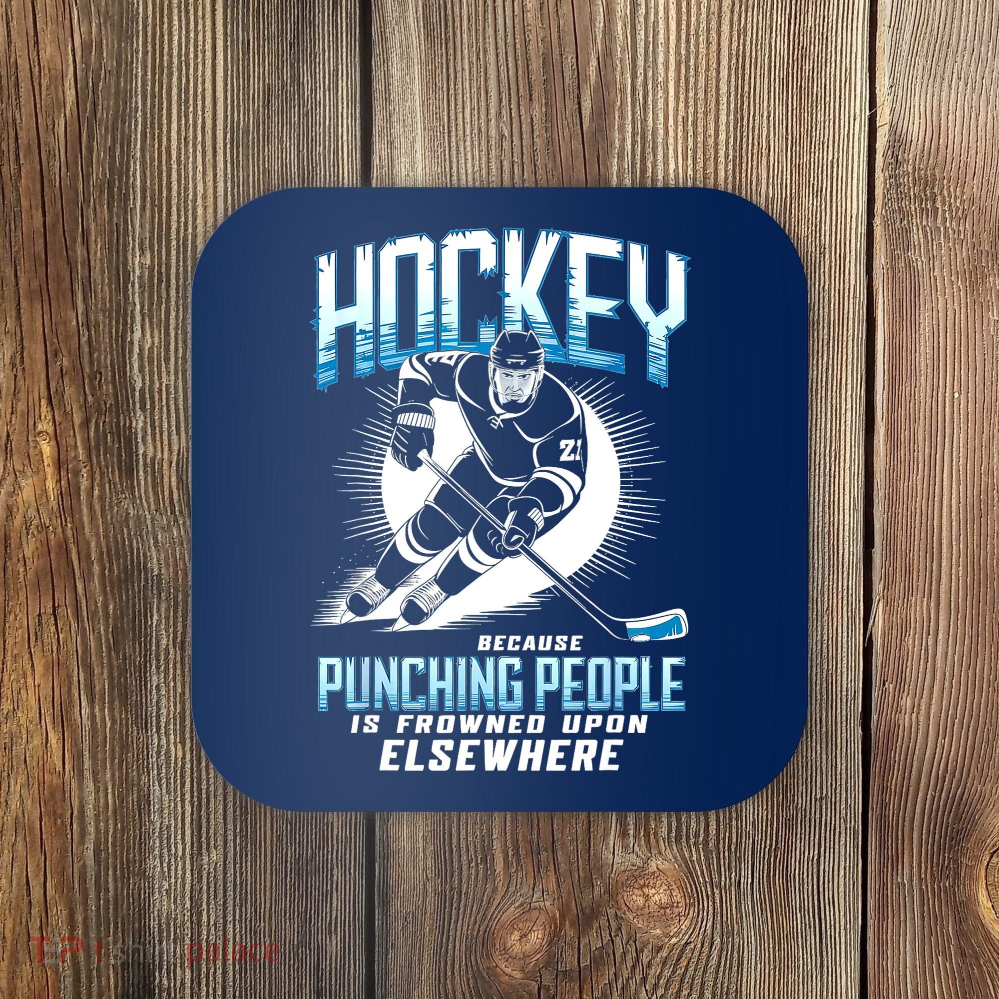 Hockey Because Punching People Ice Hockey Elsewhere Gift Coaster