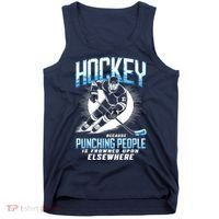Hockey Because Punching People Ice Hockey Elsewhere Gift Tank Top thumb 0