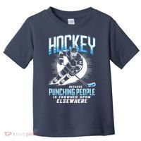 Hockey Because Punching People Ice Hockey Elsewhere Gift Toddler T-Shirt thumb 0