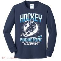 Hockey Because Punching People Ice Hockey Elsewhere Gift Kids Long Sleeve Shirt thumb 0