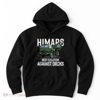 Himars Best Solution Against Orcks Army Ukarine USA Hoodie thumb 0