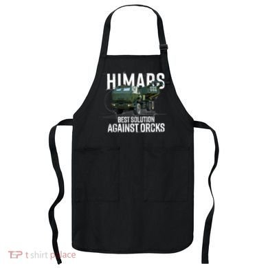 Himars Best Solution Against Orcks Army Ukarine USA Apron