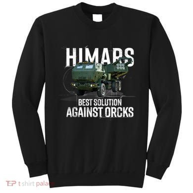 Himars Best Solution Against Orcks Army Ukarine USA Sweatshirt