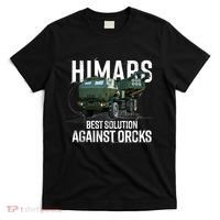 Himars Best Solution Against Orcks Army Ukarine USA T-Shirt thumb 0