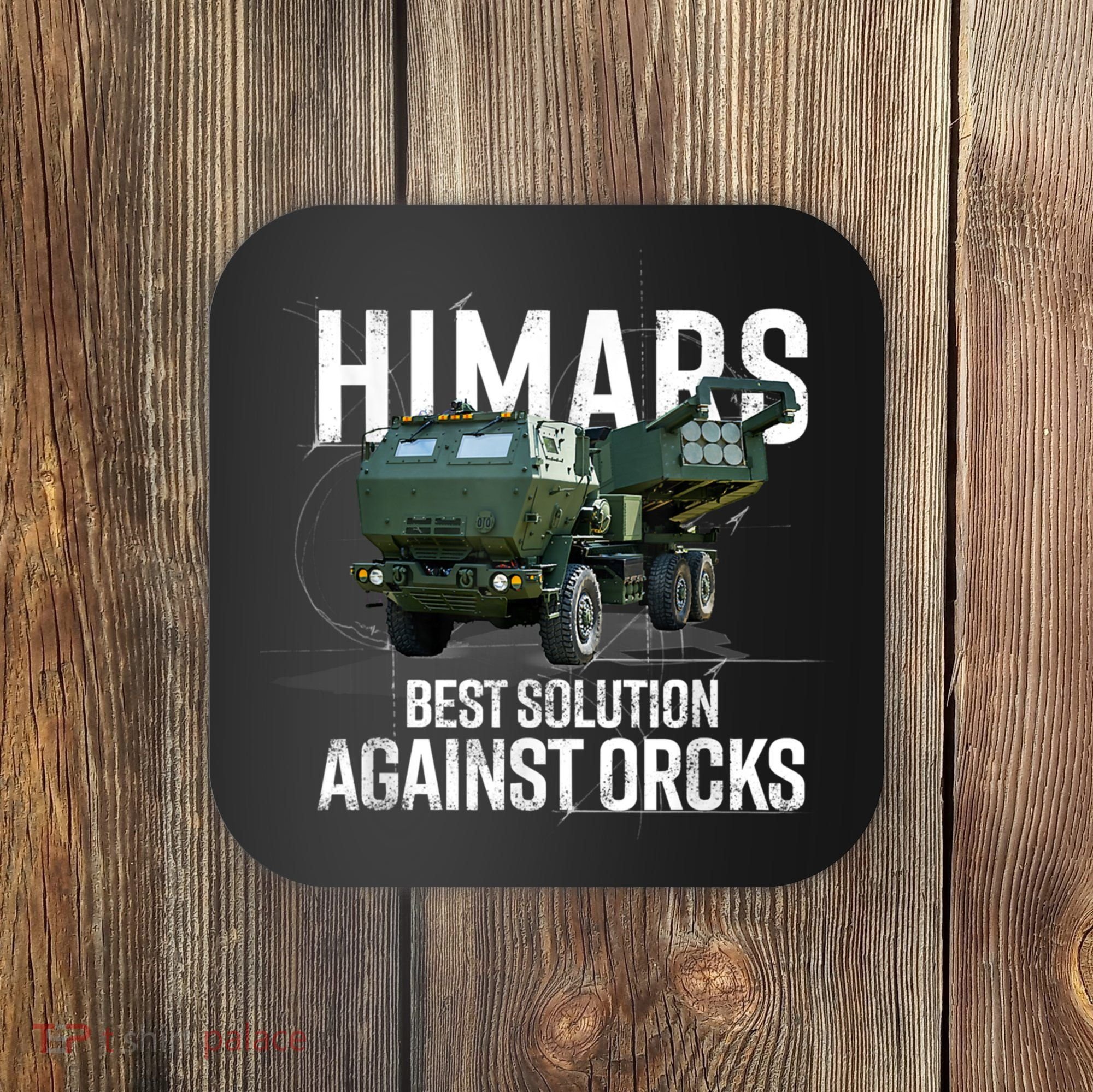 Himars Best Solution Against Orcks Army Ukarine USA Coaster