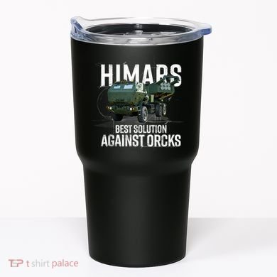 Himars Best Solution Against Orcks Army Ukarine USA Tumbler