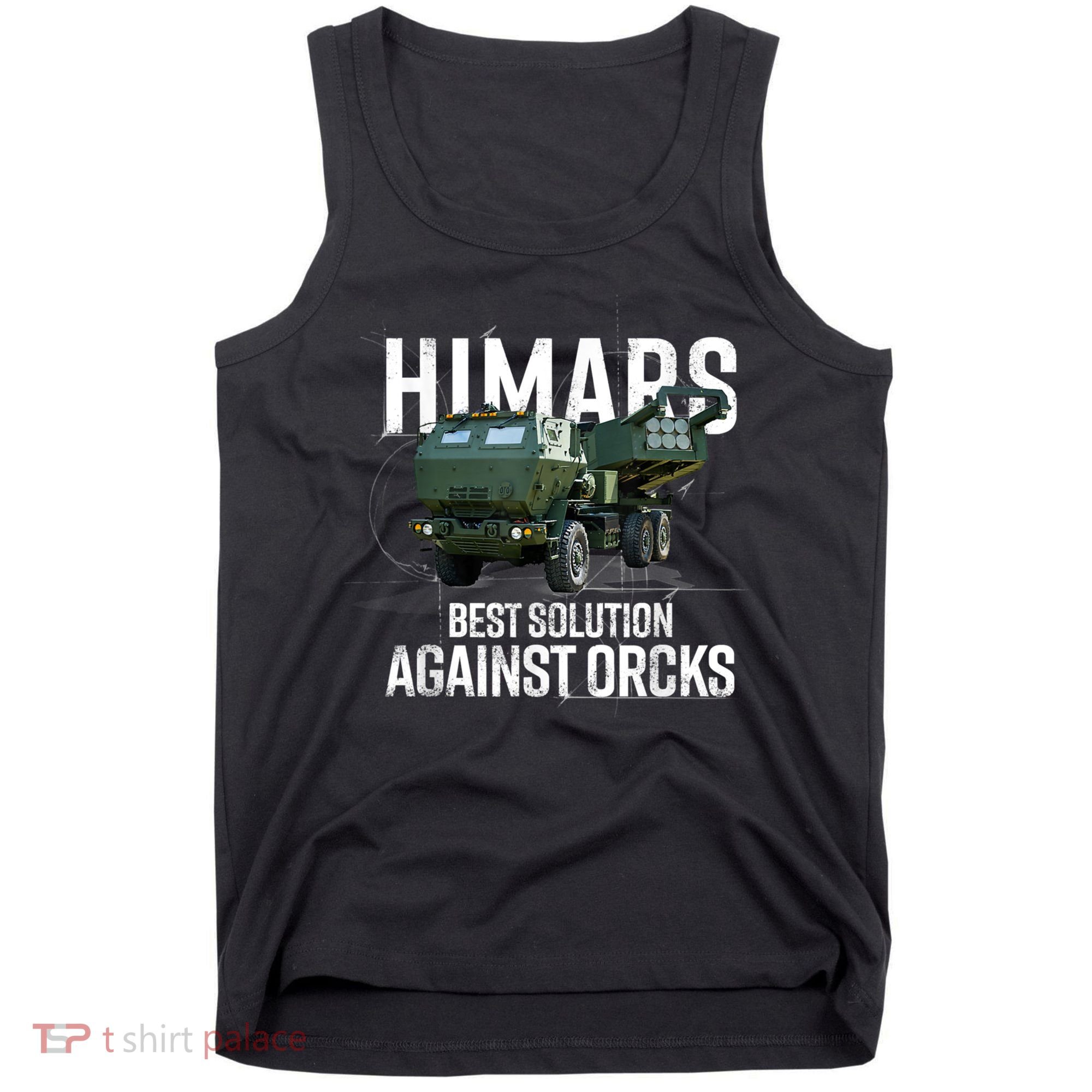 Himars Best Solution Against Orcks Army Ukarine USA Tank Top