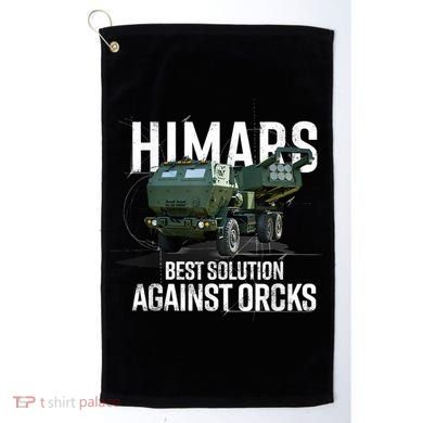 Himars Best Solution Against Orcks Army Ukarine USA Golf Towel