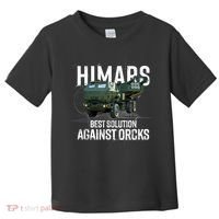 Himars Best Solution Against Orcks Army Ukarine USA Toddler T-Shirt thumb 0