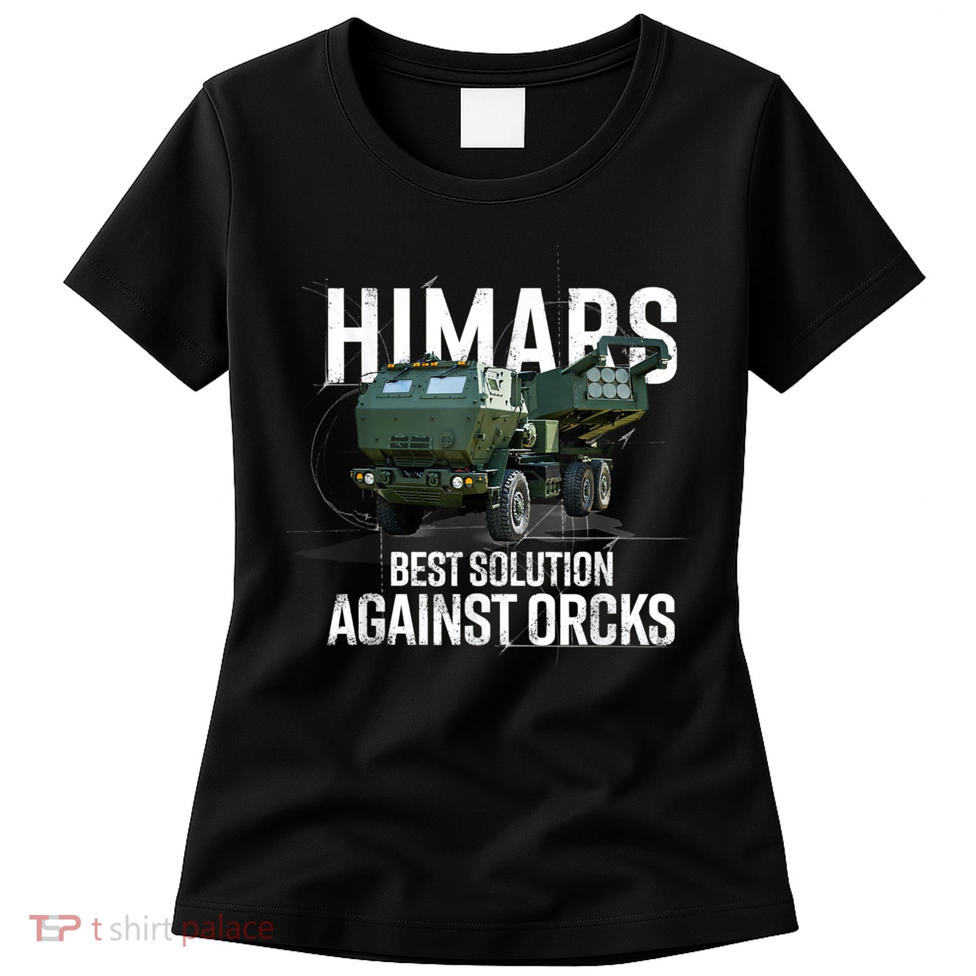 Himars Best Solution Against Orcks Army Ukarine USA Women's T-Shirt