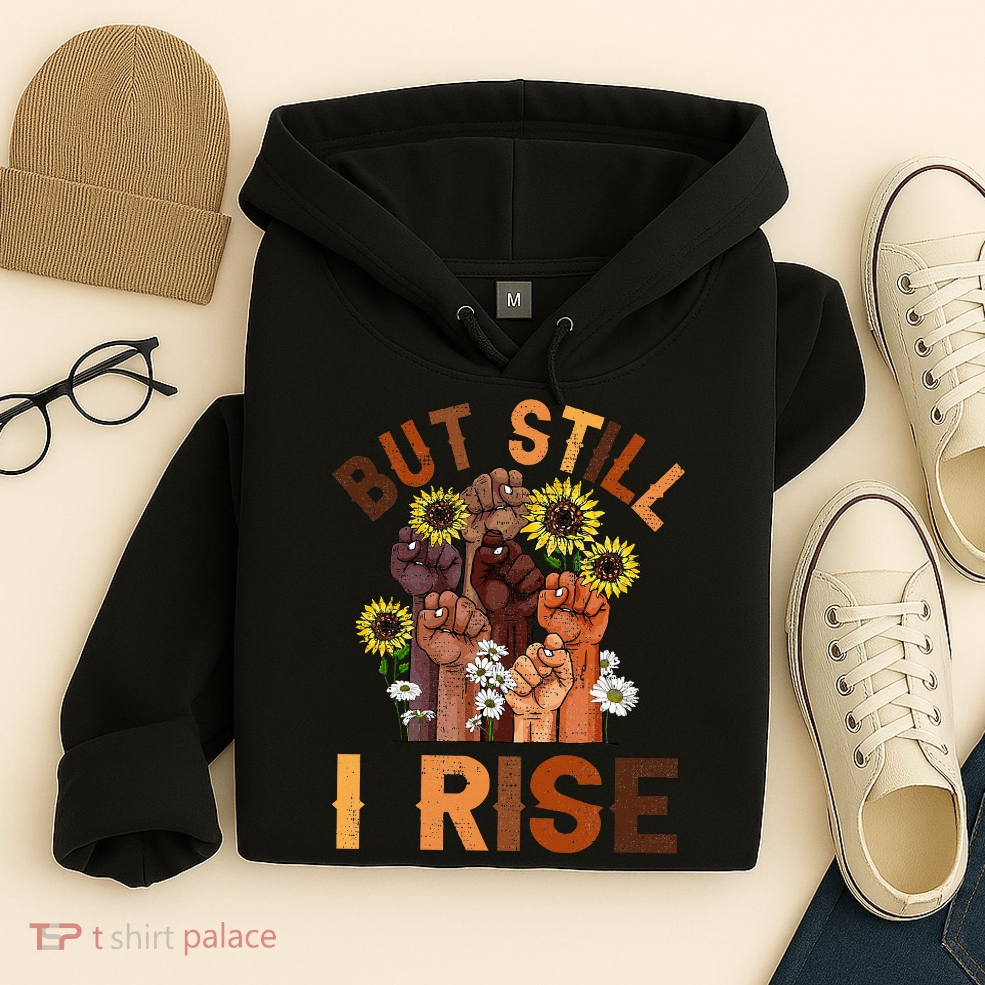 Hands But Still I Rise Flower Melanin Black History Month Hoodie