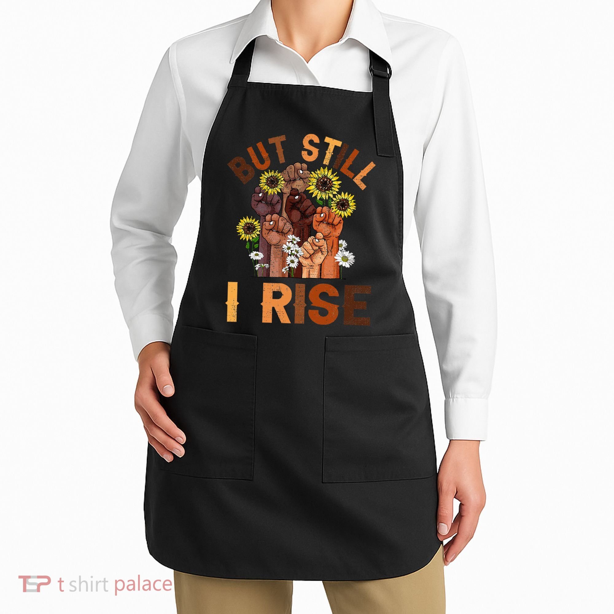 Hands But Still I Rise Flower Melanin Black History Month Apron