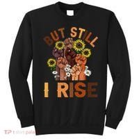 Hands But Still I Rise Flower Melanin Black History Month Sweatshirt thumb 0