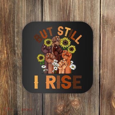 Hands But Still I Rise Flower Melanin Black History Month Coaster