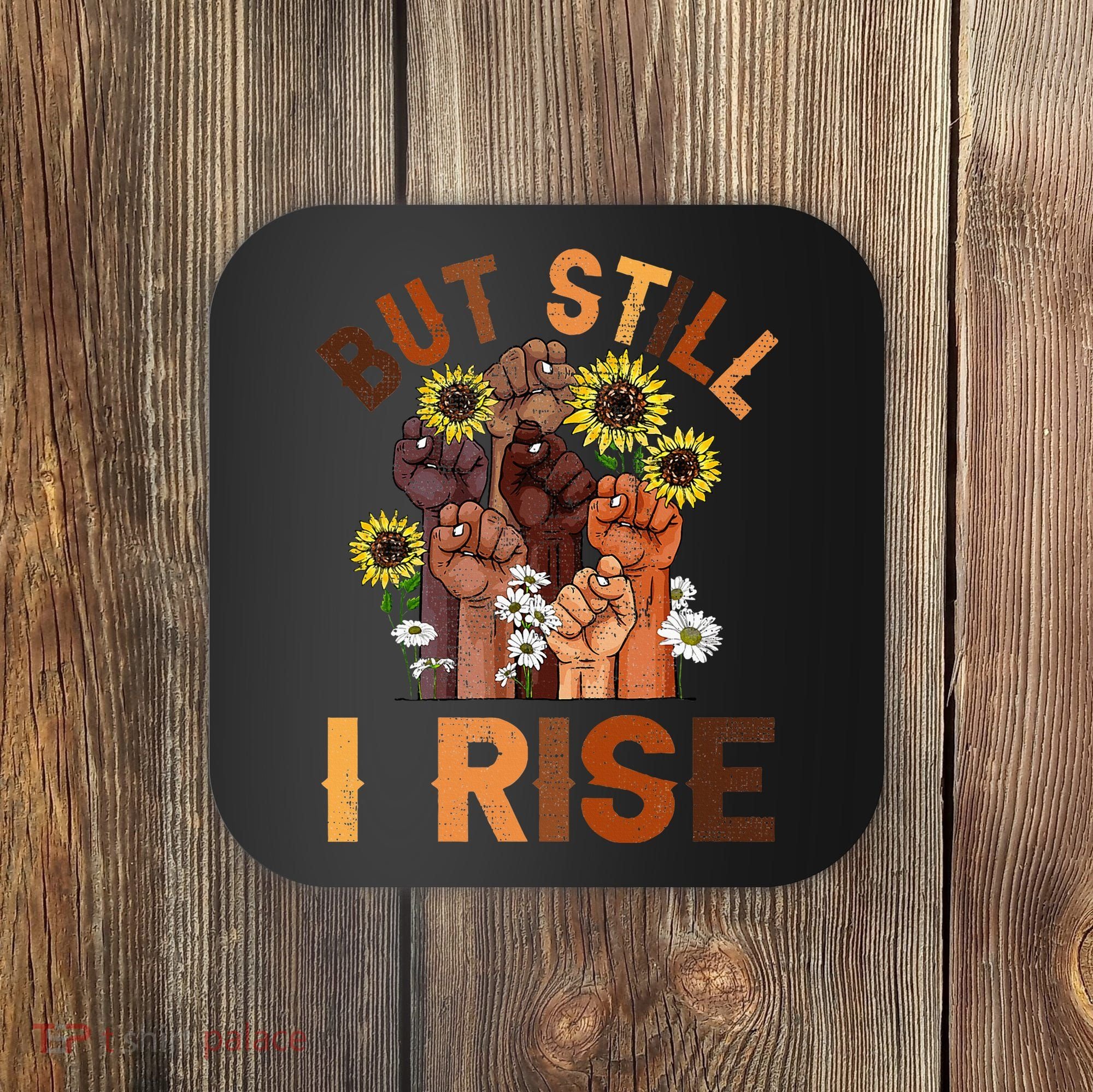 Hands But Still I Rise Flower Melanin Black History Month Coaster