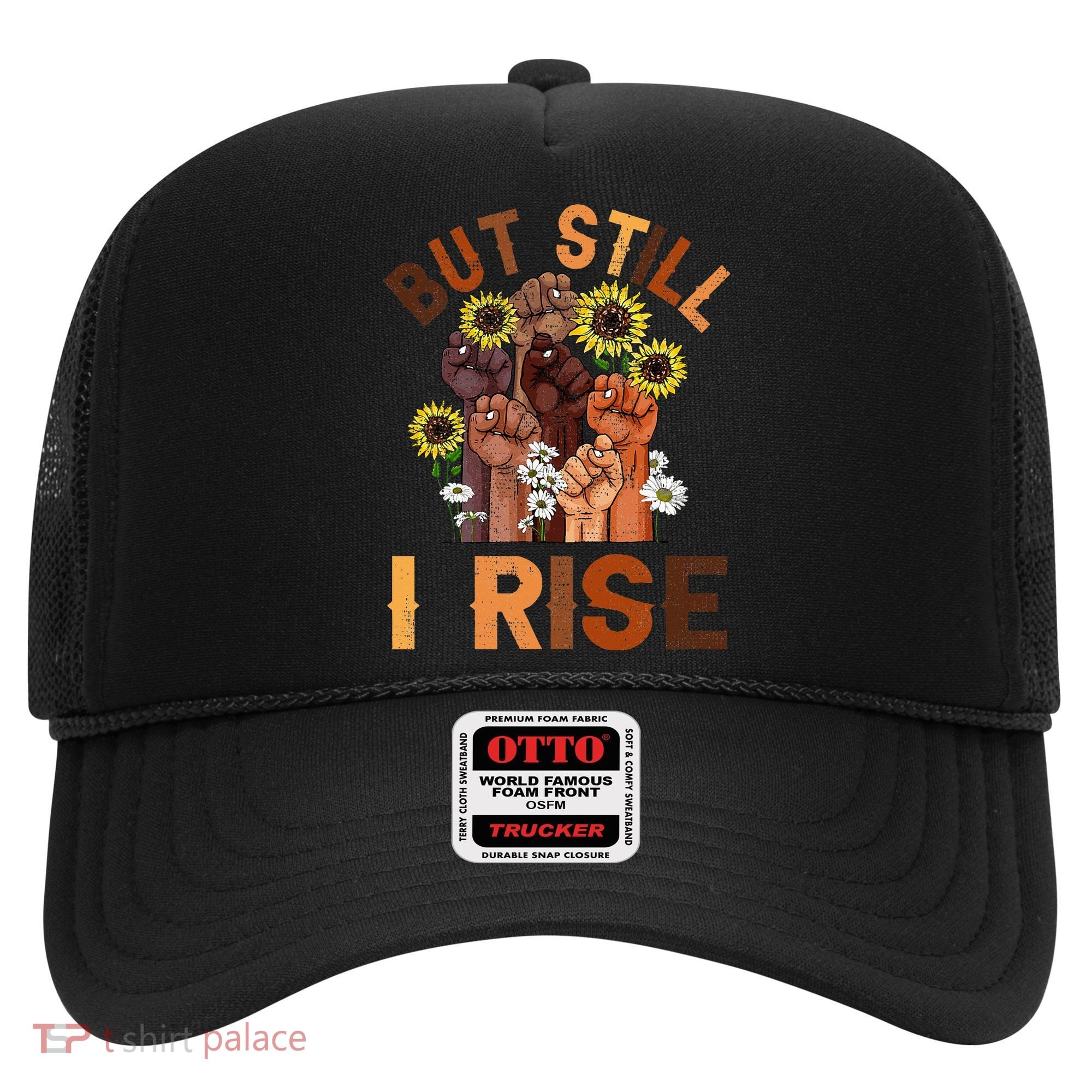Hands But Still I Rise Flower Melanin Black History Month Hat