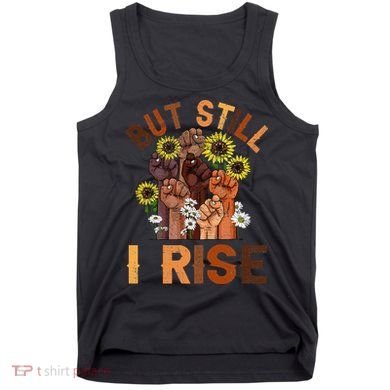 Hands But Still I Rise Flower Melanin Black History Month Tank Top