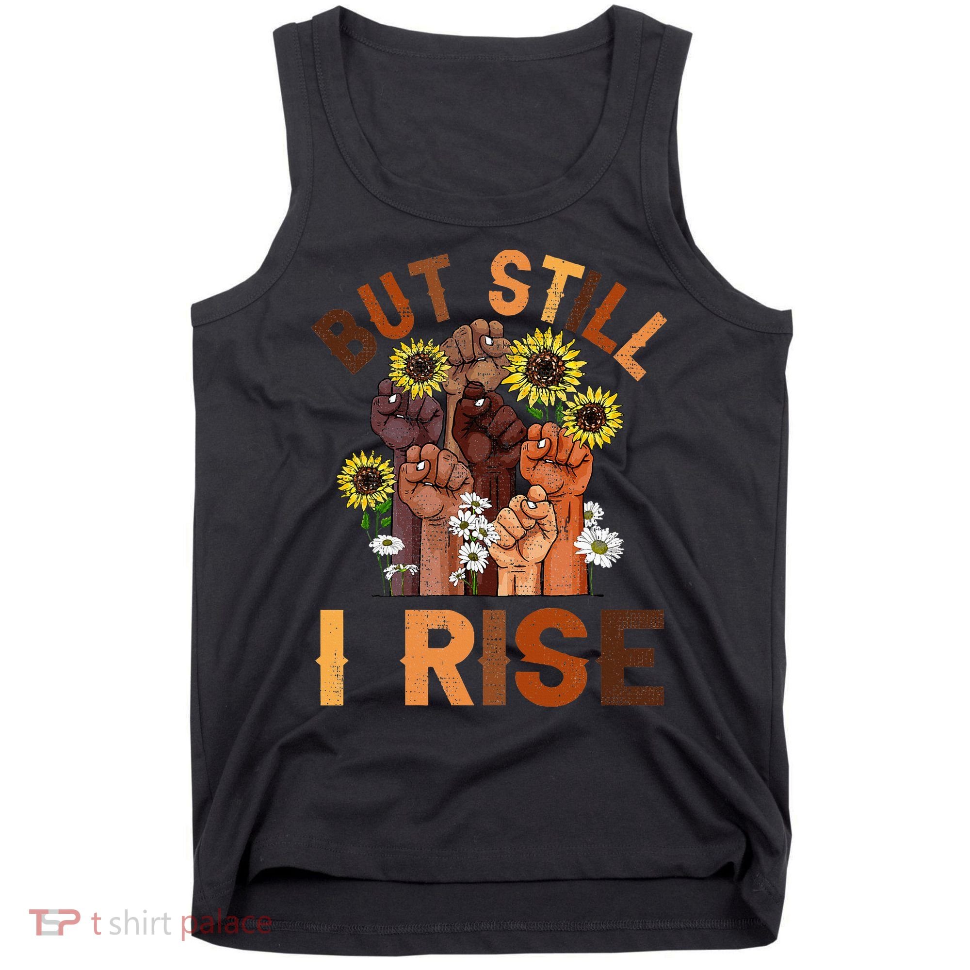 Hands But Still I Rise Flower Melanin Black History Month Tank Top