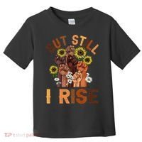 Hands But Still I Rise Flower Melanin Black History Month Toddler T-Shirt thumb 0
