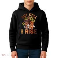 Hands But Still I Rise Flower Melanin Black History Month Kids Hoodie thumb 4