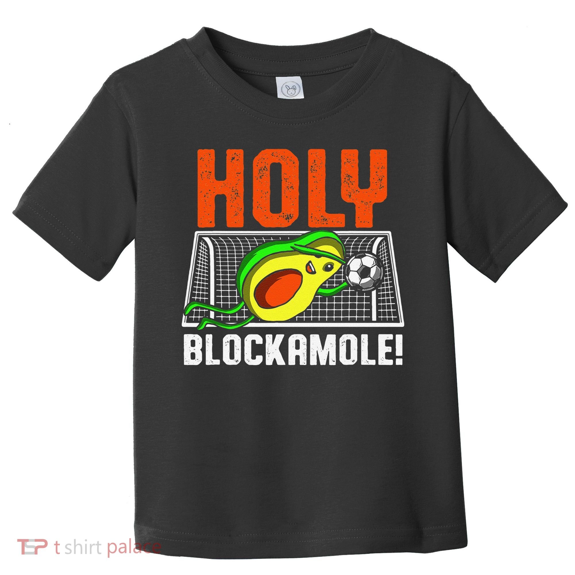 Holy Blockamole Soccer Blocker Funny Avocado Goalie Toddler T-Shirt