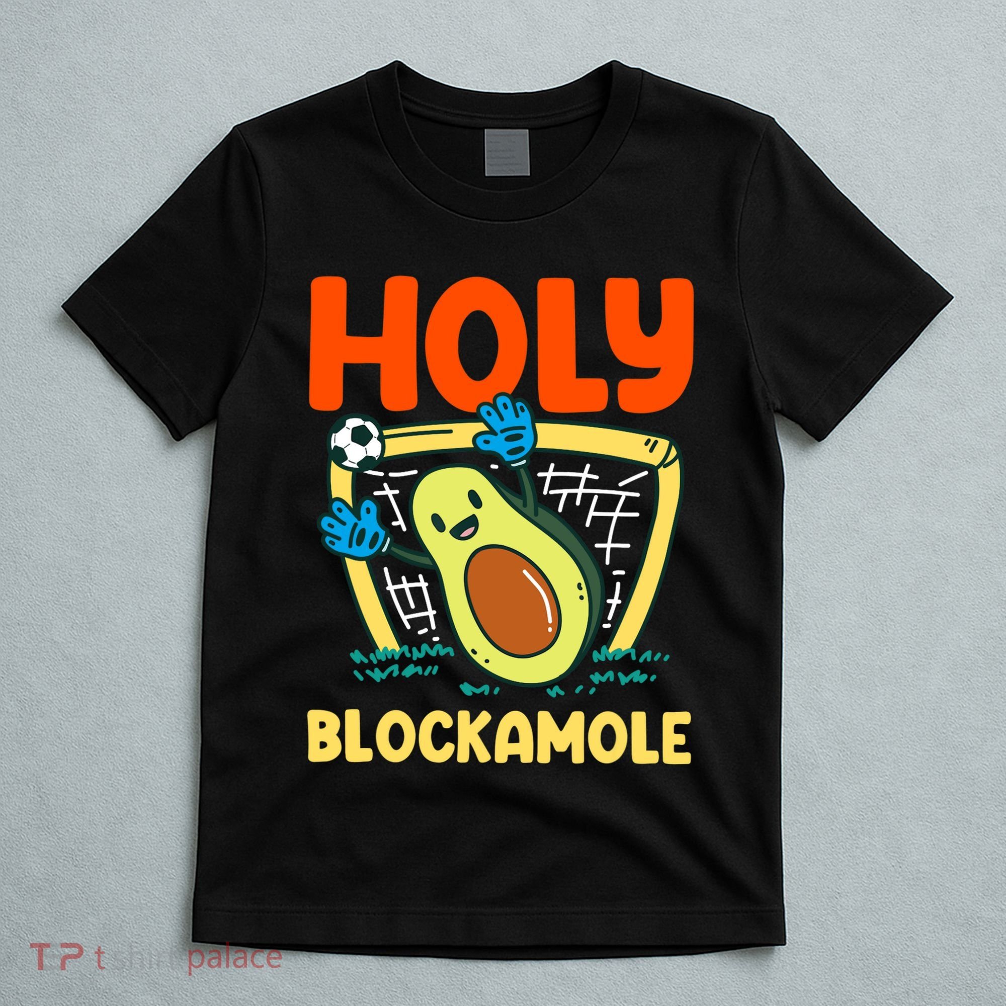 Holy Blockamole Soccer Goalkeeper Soccer Goalie T-Shirt